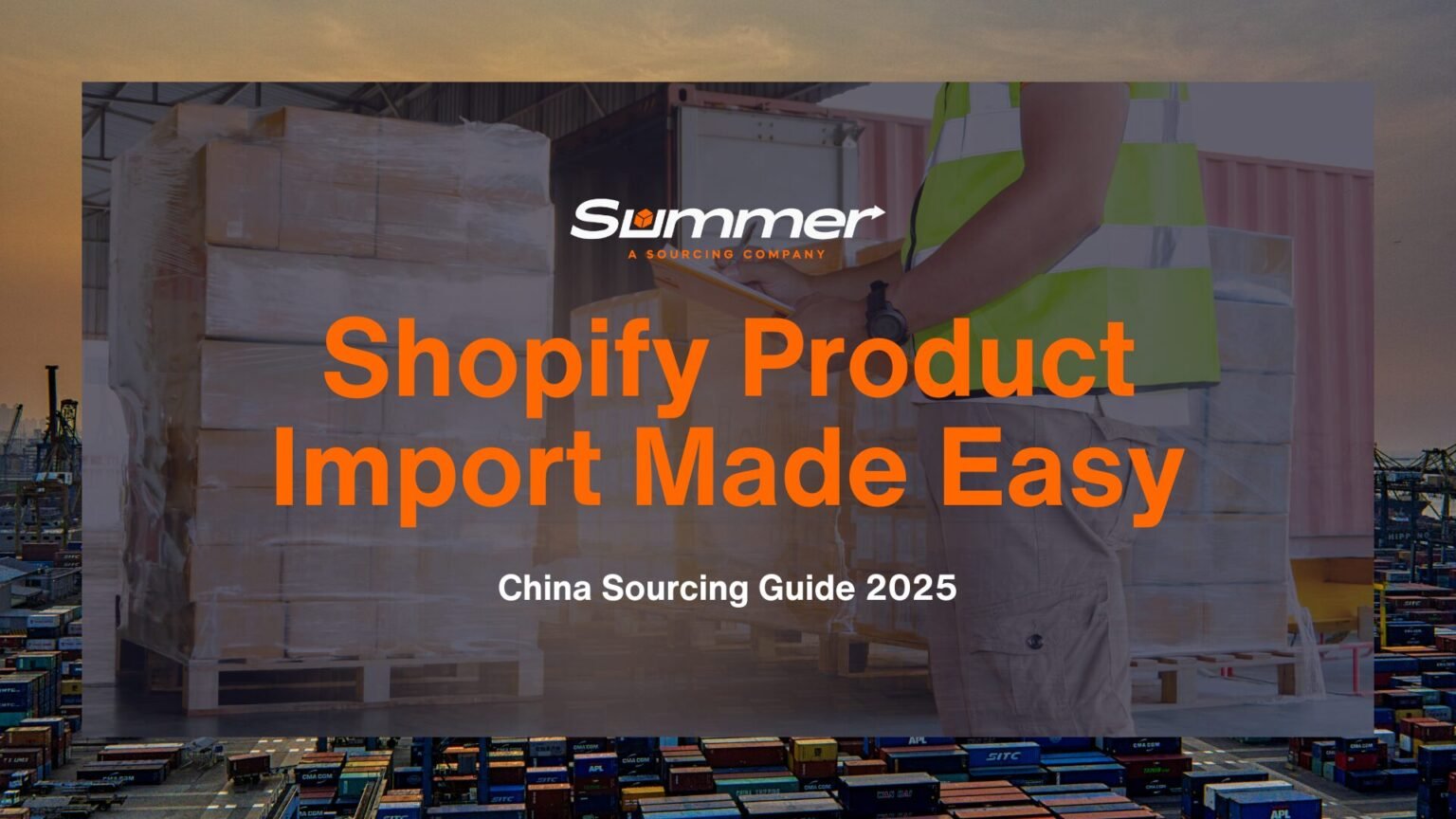 Dongguan Summer sourcing company warehouse with shipping containers showcasing shopify product import solutions for China sourcing