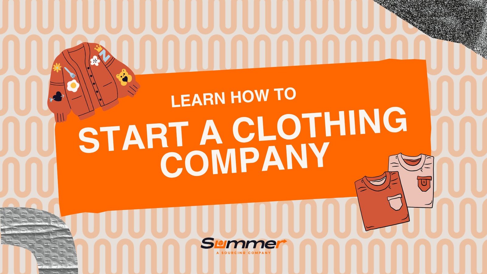 Learn how to start a clothing company banner with illustrated cardigan and t-shirt designs by Summer Sourcing Company