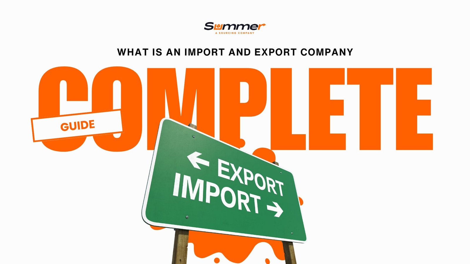 Complete guide to understanding what an import and export company is, featuring the Summer Technology Sourcing logo with directional import and export sign.
